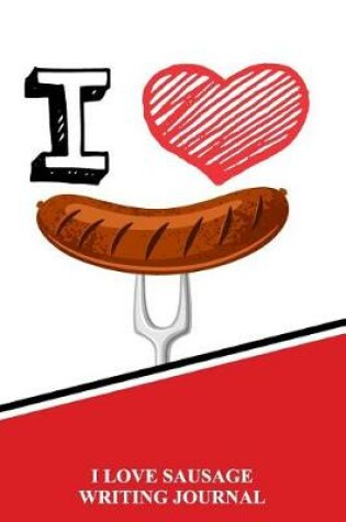 Cover of I Love Sausage Writing Journal