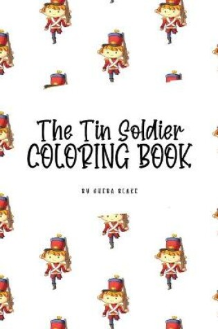 Cover of The Tin Soldier Coloring Book for Children (6x9 Coloring Book / Activity Book)