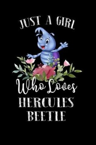 Cover of Just a Girl Who Loves Hercules Beetle