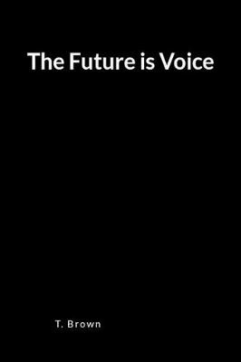 Book cover for The Future Is Voice