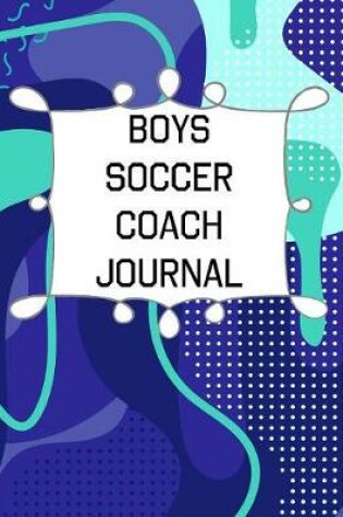 Cover of Boys Soccer Coach Journal