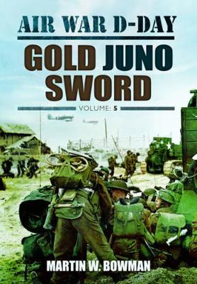 Book cover for Air War D-Day Volume 5: Gold Juno Sword