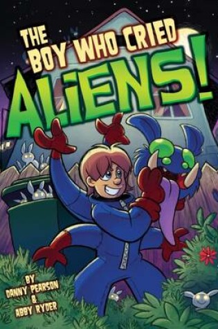 Cover of The Boy Who Cried Aliens!