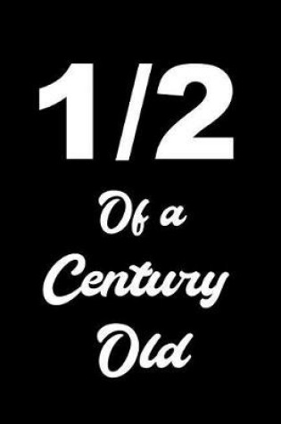 Cover of Half Century Old