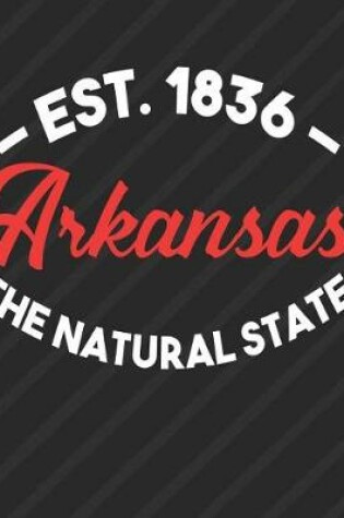 Cover of Arkansas The Natural State Est 1836
