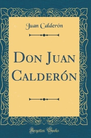 Cover of Don Juan Calderon (Classic Reprint)