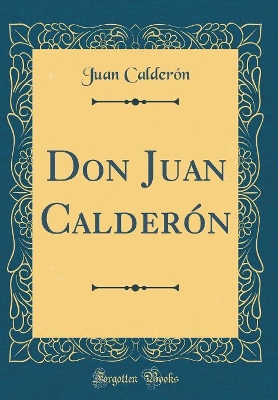 Book cover for Don Juan Calderon (Classic Reprint)