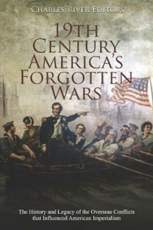 Cover of 19th Century America's Forgotten Wars