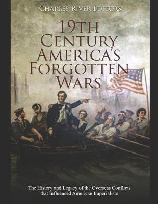 Book cover for 19th Century America's Forgotten Wars