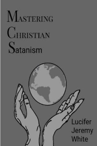 Cover of Mastering Christian Satanism