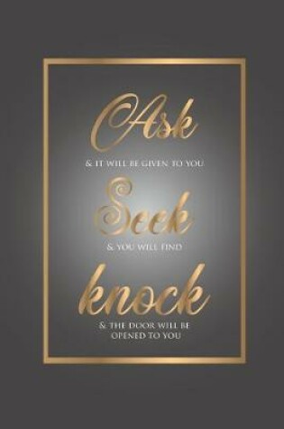 Cover of Ask Seek Knock Wirebound Notebook with grey and gold cover