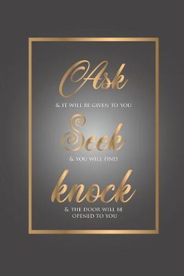 Book cover for Ask Seek Knock Wirebound Notebook with grey and gold cover