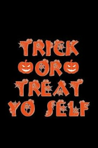 Cover of Trick Or Treat Yo Self