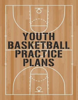 Book cover for Youth Basketball Practice Plans