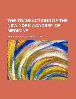Book cover for The Transactions of the New York Academy of Medicine (Volume 3)