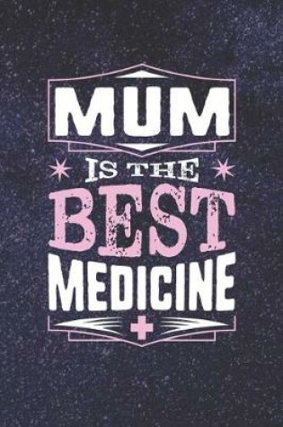 Cover of Mum Is The Best Medicine