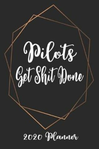Cover of Pilots Get Shit Done 2020 Planner