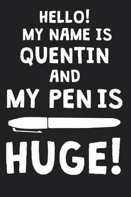 Book cover for Hello! My Name Is QUENTIN And My Pen Is Huge!