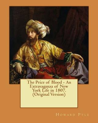 Book cover for The Price of Blood - An Extravaganza of New York Life in 1807.(Original Version)