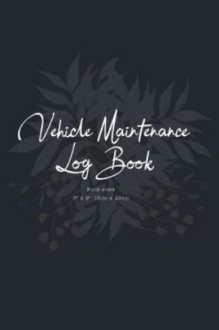 Cover of Vehicle Maintenance Log Book