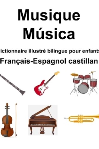 Cover of Fran�ais-Espagnol castillan Musique / M�sica Dictionnaire illustr� bilingue pour enfants