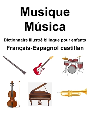 Book cover for Fran�ais-Espagnol castillan Musique / M�sica Dictionnaire illustr� bilingue pour enfants