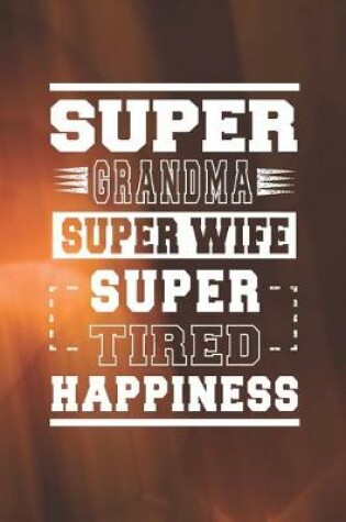 Cover of Super Grandma Super Wife Super Tired Happiness