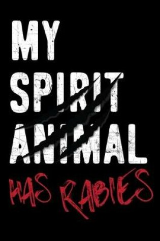 Cover of My Spirit Animal Has Rabies