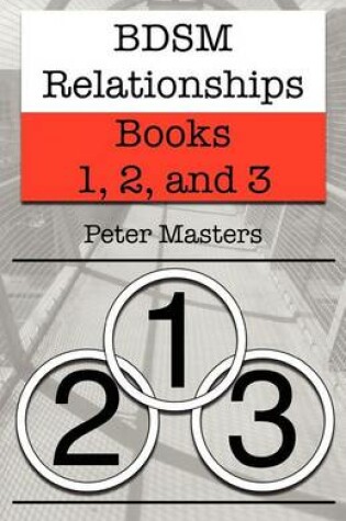 Cover of BDSM Relationships - Books 1, 2, and 3