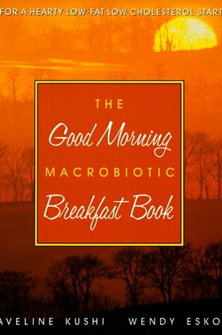 Cover of The Good Morning Macrobiotic Breakfast Book