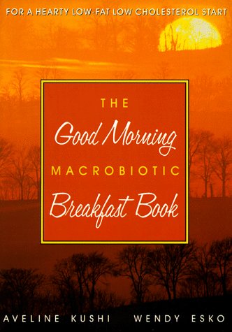 Book cover for The Good Morning Macrobiotic Breakfast Book