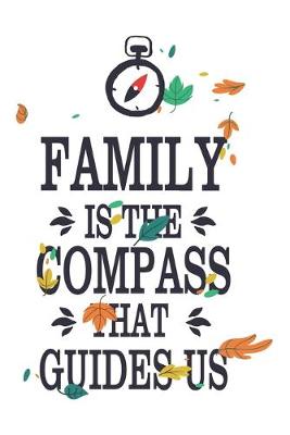Book cover for Family Is The Compass That Guides Us