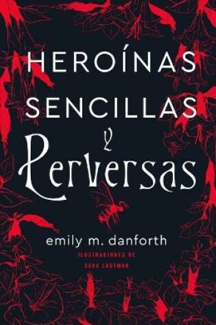 Cover of Heroinas Sencillas Y Perversas