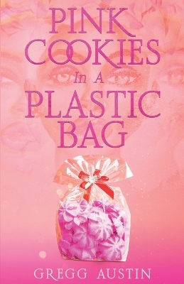 Book cover for Pink Cookies In A Plastic Bag