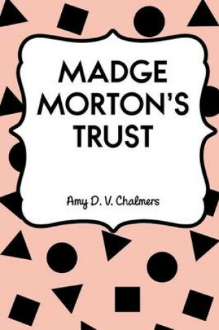 Cover of Madge Morton's Trust