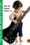 Book cover for Teach Me Bass Guitar Book 1, Beginner