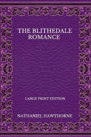 Cover of The Blithedale Romance - Large Print Edition