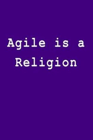 Cover of Agile Is a Religion