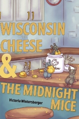 Cover of Wisconsin Cheese & The Midnight Mice