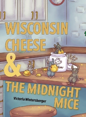 Book cover for Wisconsin Cheese & The Midnight Mice