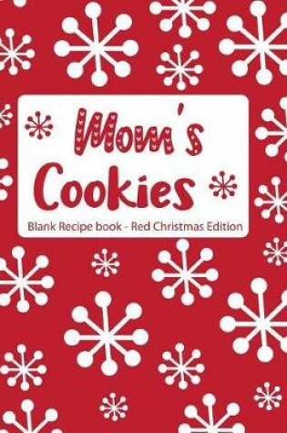 Cover of Mom's Cookies Blank Recipe Book Red Christmas Edition