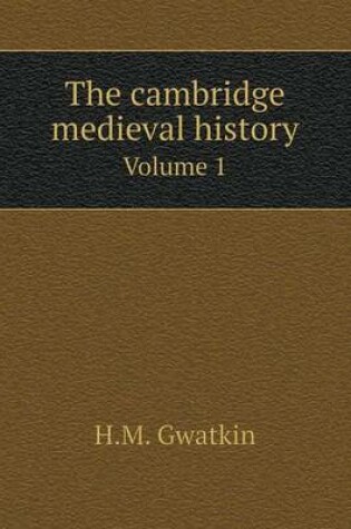 Cover of The cambridge medieval history Volume 1