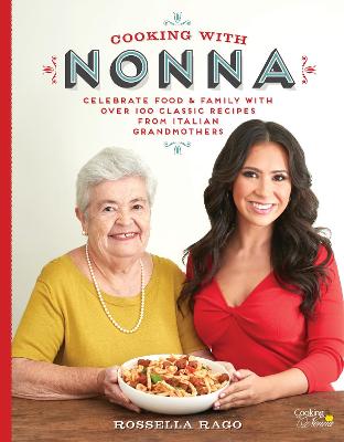 Cooking with Nonna by Rossella Rago