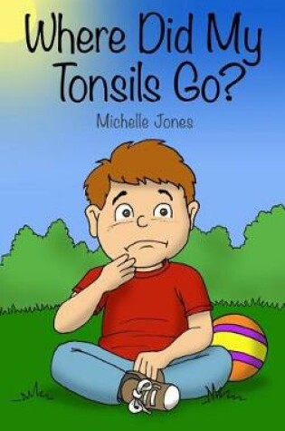 Cover of Where Did My Tonsils Go?