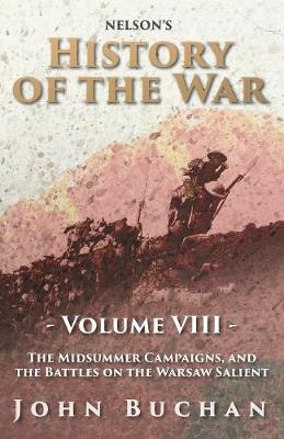 Book cover for Nelson's History of the War - Volume VIII. - The Midsummer Campaigns, and the Battles on the Warsaw Salient