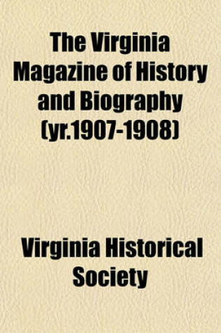 Cover of The Virginia Magazine of History and Biography (Yr.1907-1908)