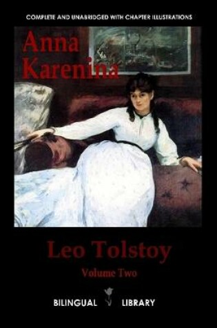 Cover of Anna Karenina: English-Russian Parallel Text Edition Volume Two