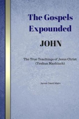 Cover of The Gospels Expounded John