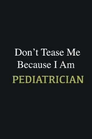 Cover of Don't Tease Me Because I Am Pediatrician