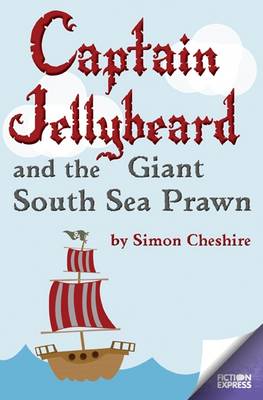 Book cover for Captain Jellybeard and the Giant South Sea Prawn